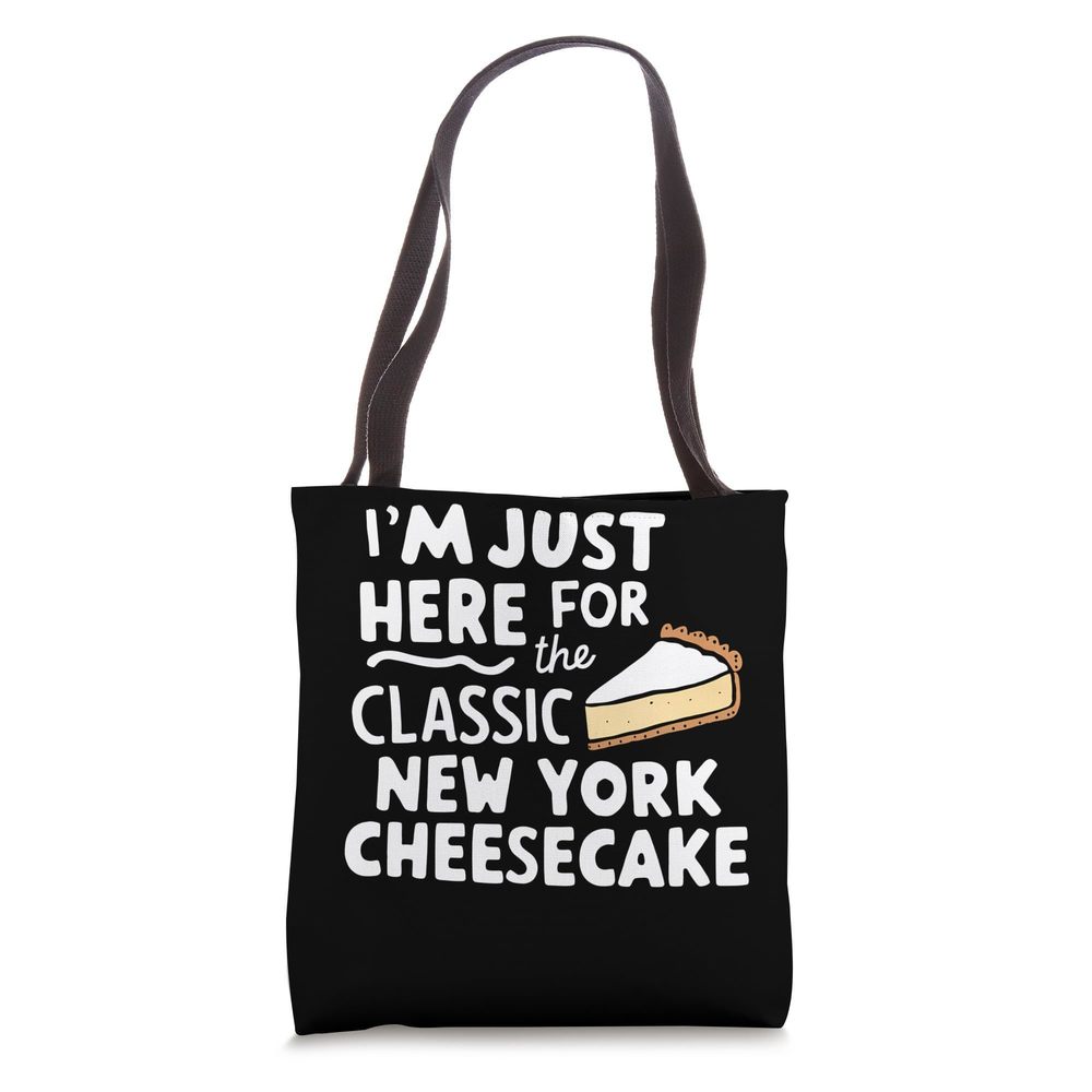 Im Just Here The Classic New York Cheese Cake Tote Bag c: